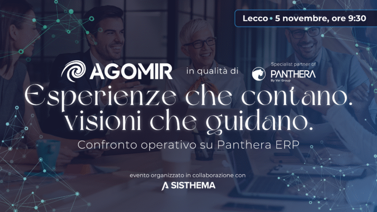Esperienze che contano. Visioni che guidano. - Confronto operativo su Panthera ERP - 5 novembre, Lecco