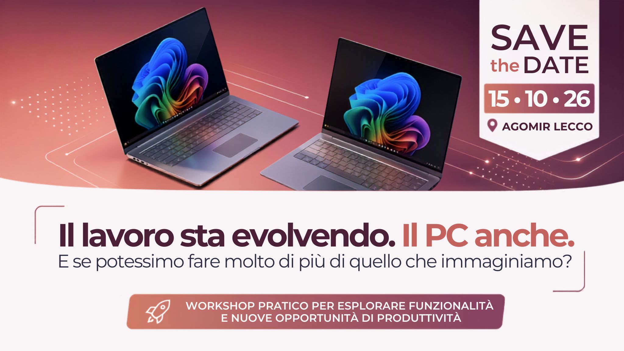 Esiste una nuova generazione di dispositivi in cui intelligenza artificiale, produttività e sicurezza si integrano per trasformare concretamente il modo di lavorare. Con i Copilot+ PC, l’intelligenza artificiale entra nel quotidiano in modo concreto: meno attività manuali, maggiore velocità operativa e più controllo sui processi. Per questo abbiamo organizzato, un appuntamento per giovedì 15 ottobre, dalle 09:30 alle 13:00, presso la sede Agomir di Lecco: un workshop pratico dedicato ai Copilot+ PC e a Windows 11 Pro, pensato per mostrarti concretamente cosa può davvero cambiare nel lavoro di tutti i giorni.